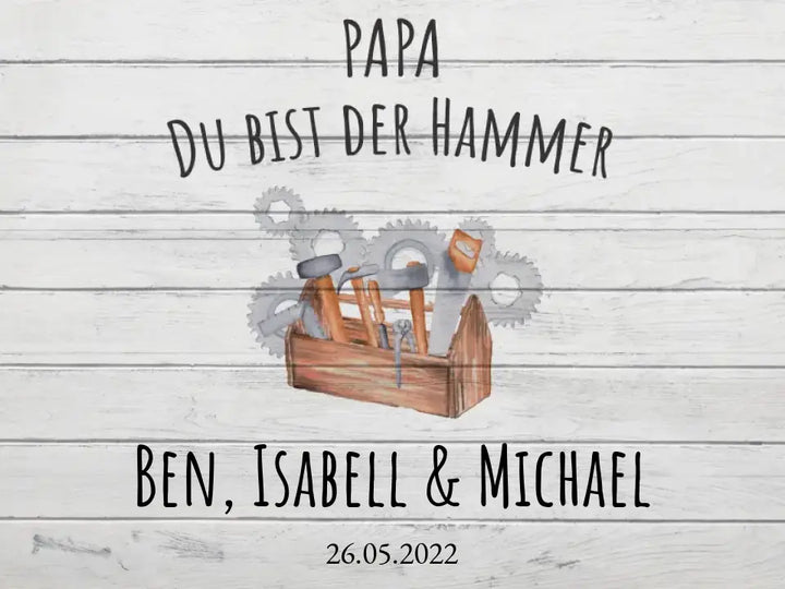 "Papa du bist der Hammer" auf Poster/Leinwand